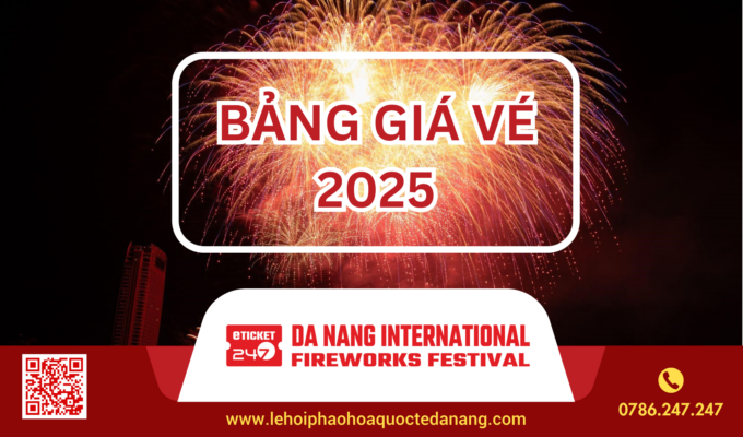 Giá Vé Lễ Hội Pháo Hoa Quốc Tế Đà Nẵng DIFF 2025, Giá Vé Xem Pháo Hoa Đà Nẵng 2025, Giá Vé Pháo Hoa Đà Nẵng 2025, Giá Vé DIFF 2025, Vé pháo hoa DIFF 2025